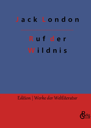 Ruf der Wildnis von Gröls-Verlag,  Redaktion, London,  Jack