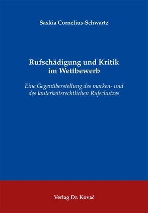 Rufschädigung und Kritik im Wettbewerb von Cornelius-Schwartz,  Saskia