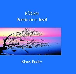 Rügen – Poesie einer Insel von Ender,  Klaus