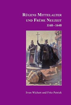 Rügens Geschichte von den Anfängen bis zur Gegenwart in fünf Teilen von Petrick,  Fritz, Wichert,  Sven