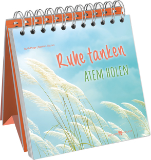 Ruhe tanken – Atem holen von Plege,  Ruth, Rütten,  Bastian