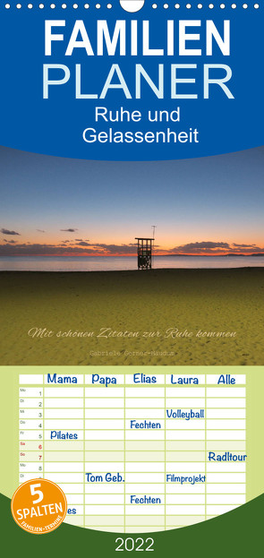 Familienplaner Ruhe und Gelassenheit 2022 (Wandkalender 2022 , 21 cm x 45 cm, hoch) von Gerner-Haudum,  Gabriele