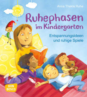 Ruhephasen im Kindergarten von Ruhe,  Anna Thekla