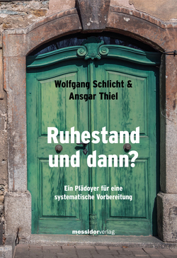 Ruhestand und dann? von Schlicht,  Wolfgang, Thiel,  Ansgar