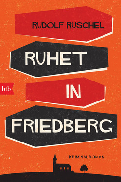 Ruhet in Friedberg von Ruschel,  Rudolf