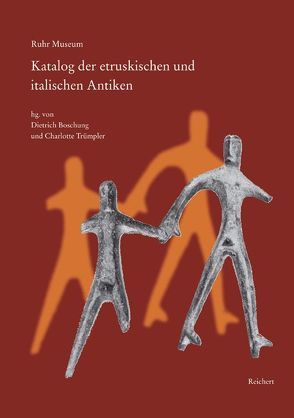 Ruhr Museum. Katalog der etruskischen und italischen Antiken von Boschung,  Dietrich, Trümpler,  Charlotte