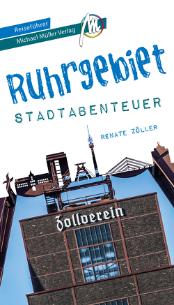 Ruhrgebiet – Abenteuer Reiseführer Michael Müller Verlag von Kröner,  Matthias, Zöller ,  Renate
