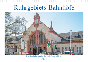 Ruhrgebiets-Bahnhöfe (Wandkalender 2021 DIN A3 quer) von Hermann,  Bernd