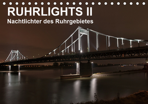 Ruhrlights II – Nachtlichter des Ruhrgebietes (Tischkalender 2021 DIN A5 quer) von Heymanns -Der Nachtfotografierer, - Rolf