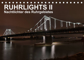 Ruhrlights II – Nachtlichter des Ruhrgebietes (Tischkalender 2022 DIN A5 quer) von Heymanns -Der Nachtfotografierer, - Rolf