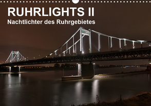 Ruhrlights II – Nachtlichter des Ruhrgebietes (Wandkalender 2021 DIN A3 quer) von Heymanns -Der Nachtfotografierer, - Rolf