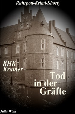 Ruhrpott-Krimi / KHK Kramer – Tod in der Gräfte von Wölk,  Jutta