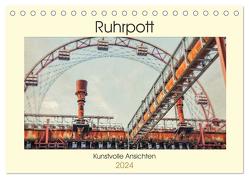 Ruhrpott – Kunstvolle Ansichten (Tischkalender 2024 DIN A5 quer), CALVENDO Monatskalender von Adams,  Heribert