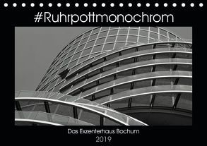 #Ruhrpottmonochrom – Das Exzenterhaus Bochum (Tischkalender 2019 DIN A5 quer) von Lewald,  Dominik