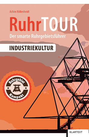 RuhrTOUR Industriekultur von Nöllenheidt,  Achim