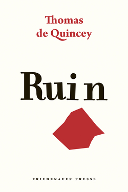 Ruin von de Quincey,  Thomas, Hofbauer,  Andreas L