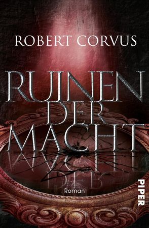 Ruinen der Macht von Corvus,  Robert