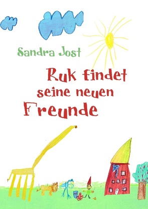 Ruk findet seine neuen Freunde von Jost,  Sandra