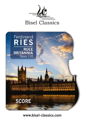 Rule Britannia, Grandes Variations pour le Pianoforte, Opus 116 von Begley,  Stephen, Ries,  Ferdinand