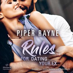Rules for Dating Your Ex (Baileys-Serie 9) von Agnew,  Cherokee Moon, Macht,  Sven, Rayne,  Piper, Wallace,  Emilia