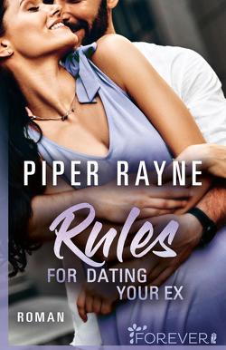 Rules for Dating Your Ex (Baileys-Serie 9) von Agnew,  Cherokee Moon, Rayne,  Piper