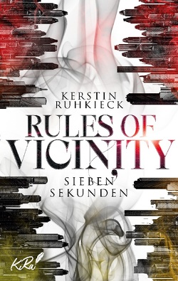Rules of Vicinity – Sieben Sekunden von Ruhkieck,  Kerstin