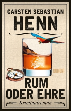 Rum oder Ehre von Henn,  Carsten Sebastian