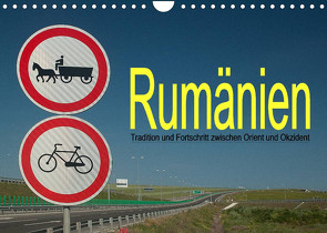 Rumänien – Tradition und Fortschritt zwischen Orient und Okzident (Wandkalender 2023 DIN A4 quer) von Hallweger,  Christian