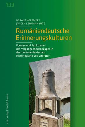 Rumäniendeutsche Erinnerungskulturen von Lehmann,  Jürgen, Volkmer,  Gerald