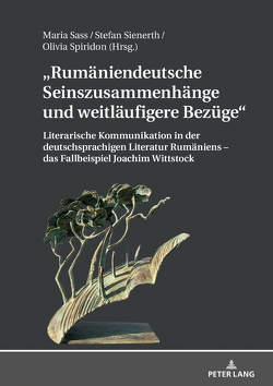 Rumäniendeutsche Seinszusammenhänge und weitläufigere Bezüge von Sass,  Maria, Sienerth,  Stefan, Spiridon,  Olivia