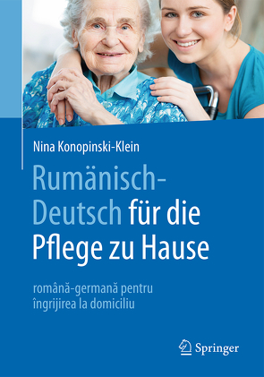 Rumänisch-Deutsch für die Pflege zu Hause von Konopinski,  Johanna, Konopinski-Klein,  Nina, Seitz,  Dagmar