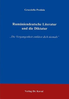Rumäniendeutsche Literatur und die Diktatur von Predoiu,  Grazziella