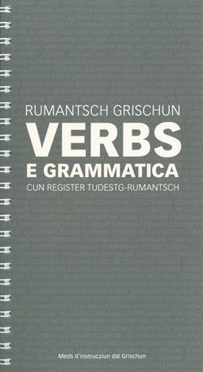 Rumantsch Grischun – Verbs e grammatica von Cathomas,  Rico, Lutz,  Irina, Telli,  Daniel