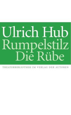 Rumpelstilz / Die Rübe von Hub,  Ulrich