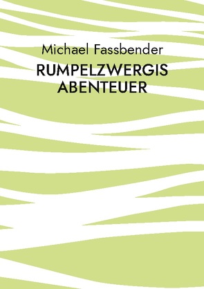 Rumpelzwergis Abenteuer von Fassbender,  Michael
