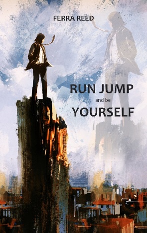 Run jump and be yourself von Reed,  Ferra