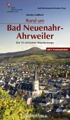 Rund um Bad Neuenahr-Ahrweiler von Goldbach,  Kerstin