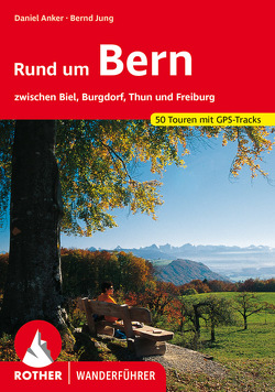 Rund um Bern von Anker,  Daniel, Jung,  Bernd