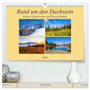 Rund um den Dachstein (hochwertiger Premium Wandkalender 2024 DIN A2 quer), Kunstdruck in Hochglanz von Kramer,  Christa