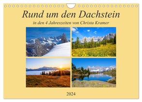Rund um den Dachstein (Wandkalender 2024 DIN A4 quer), CALVENDO Monatskalender von Kramer,  Christa