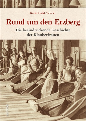 Rund um den Erzberg von Hojak-Talaber,  Karin