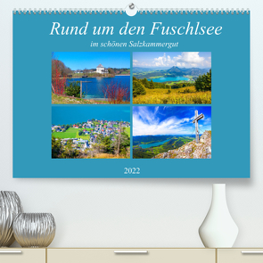 Rund um den Fuschlsee (Premium, hochwertiger DIN A2 Wandkalender 2022, Kunstdruck in Hochglanz) von Kramer,  Christa