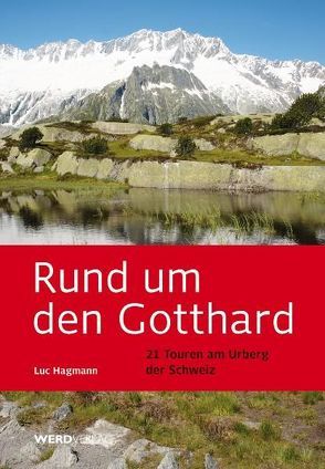 Rund um den Gotthard von Hagmann,  Luc