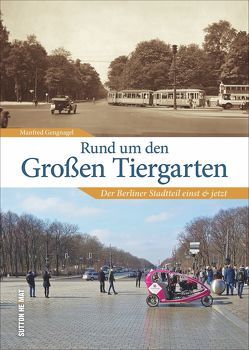 Rund um Berlins Großen Tiergarten von Gengnagel,  Manfred Dipl. Ing.