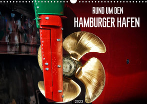 Rund um den Hamburger Hafen (Wandkalender 2023 DIN A3 quer) von Falke,  Manuela