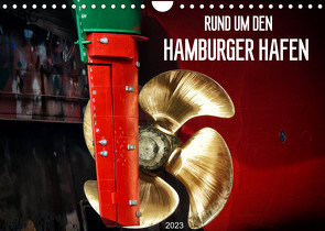Rund um den Hamburger Hafen (Wandkalender 2023 DIN A4 quer) von Falke,  Manuela