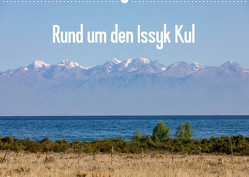 Rund um den Issyk Kul (Wandkalender 2023 DIN A2 quer) von Rusch,  Winfried