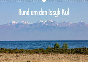 Rund um den Issyk Kul (Wandkalender 2023 DIN A3 quer) von Rusch,  Winfried