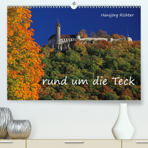 Rund um die Teck (Premium, hochwertiger DIN A2 Wandkalender 2021, Kunstdruck in Hochglanz) von www.hjr-fotografie.de