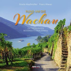 Rund um die Wachau von Hlavac,  Franz, Hopfmüller,  Gisela